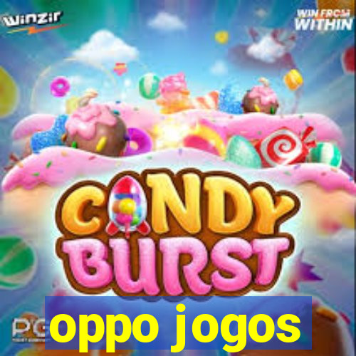 oppo jogos